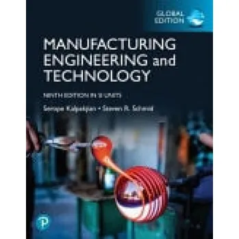 Cizí jazyk Manufacturing Engineering and Technology, Global Edition - Kalpakjian, Serope a Schmid, Steven