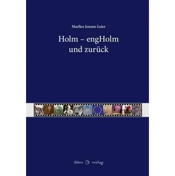 Literární biografie Holm - engHolm und zurück - Jensen-Leier, Marlies