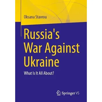 Russia's War Against Ukraine - Stavrou, Oksana