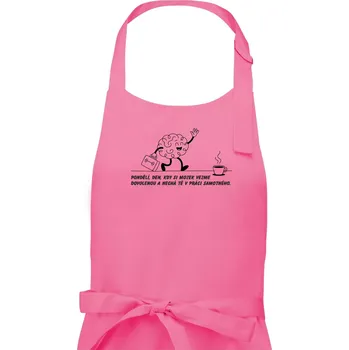 Kuchyňská zástěra Pondělí, den, kdy si mozek vezme dovolenou - Dámská zástěra na vaření - Univerzální velikost ( Růžová )