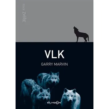 Vlk, 1. vydání vázaná Marvin Garry