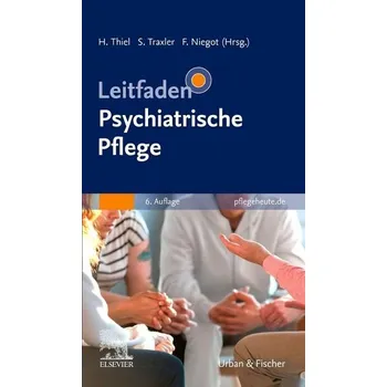 Leitfaden Psychiatrische Pflege - Niegot, Frithjof [DE] (2025, Brožovaná / brožovaná, Urban & Fischer/Elsevier)