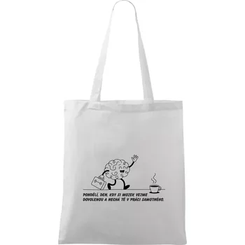 Pondělí, den, kdy si mozek vezme dovolenou - Taška bavlněná - 42 x 38 cm ( Bílá )