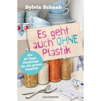 Es geht auch ohne Plastik - Schaab, Sylvia