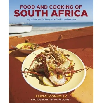 Food and Cooking of South Africa - Connolly, Fergal