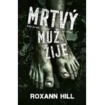 Mrtvý muž žije - Roxann Hill