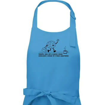 Kuchyňská zástěra Pondělí, den, kdy si mozek vezme dovolenou - Dámská zástěra na vaření - Univerzální velikost ( Světlý tyrkys )