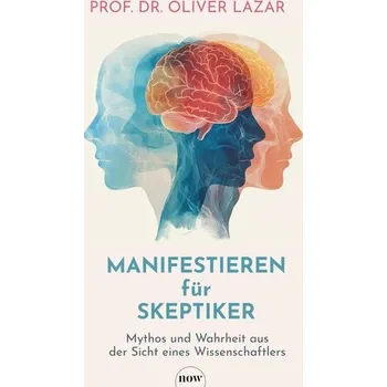 Manifestieren für Skeptiker - Lazar, Oliver S.