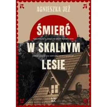 Śmierć w skalnym lesie - AGNIESZKA JEŻ