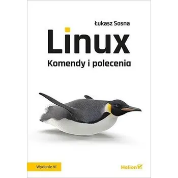 Linux. Komendy i polecenia w.6 - Sosna Łukasz