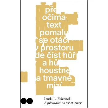 Beletrie pro dospělé S přesností nasekat astry - Lucia L. Fišerová