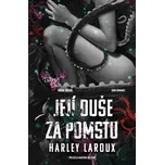 Její duše za pomstu - Harley Laroux…