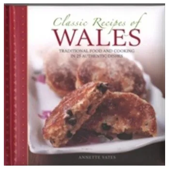 Classic Recipes of Wales - Yates, Annette