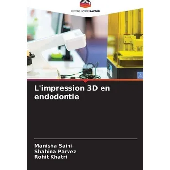 L'impression 3D en endodontie - Kandagal V., Suresh