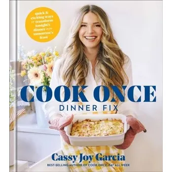 Cook Once Dinner Fix - Garcia, Cassy Joy