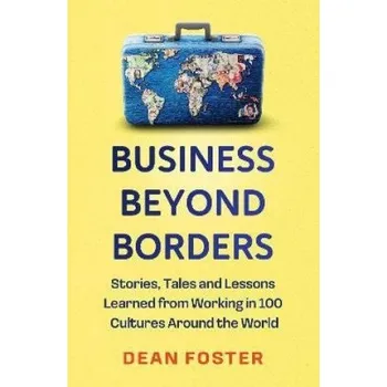 Business Beyond Borders (Dean Foster)(Brožovaná)