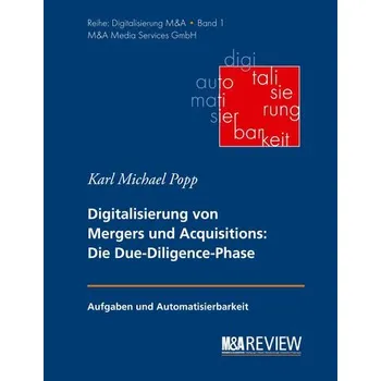 Grundlagen der Digitalisierung von Mergers und Acquisitions - Popp, Karl