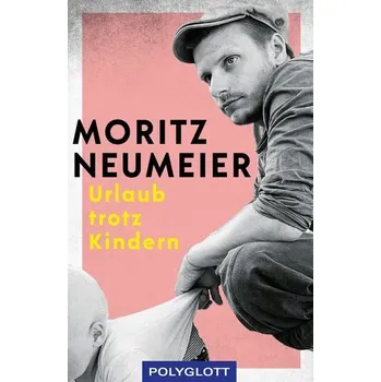 Literární cestopis Urlaub trotz Kindern - Neumeier, Moritz
