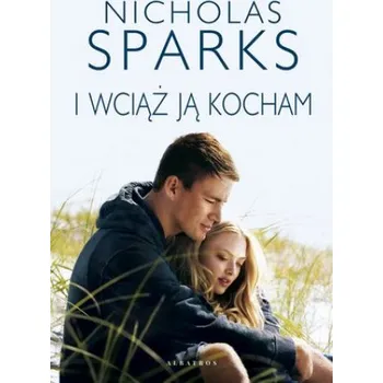 I wciąż ją kocham – Nicholas Sparks (PL)