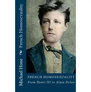 Cizí jazyk French Homosexuality: From Henri III to Alain Delon (Michael Hone)(Brožovaná)