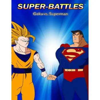 Cizojazyčná kniha Super-Battles: Goku v/s Superman (Super - Battles,Ang)(Brožovaná)