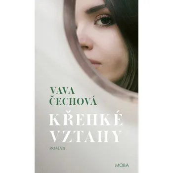 Křehké vztahy - Čechová Vava