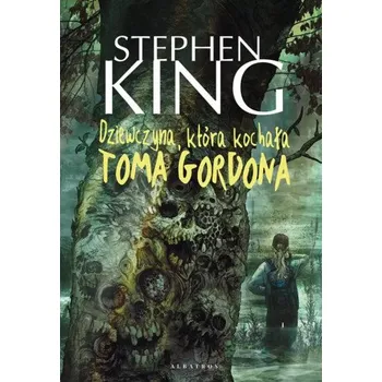Kniha Dziewczyna, która kochała Toma Gordona (Stephen King)(Pevná)