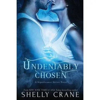 Cizí jazyk Undeniably Chosen: a Significance novel (Shelly Crane)(Brožovaná)