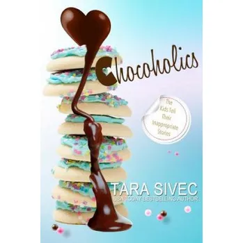 Populárně naučná literatura pro dospělé Chocoholics: The Complete Series – Tara Sivec (EN)
