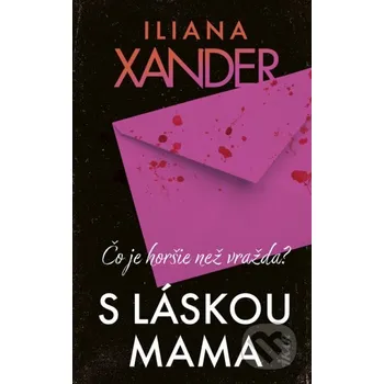 Umění S láskou mama - Iliana Xander Ikar