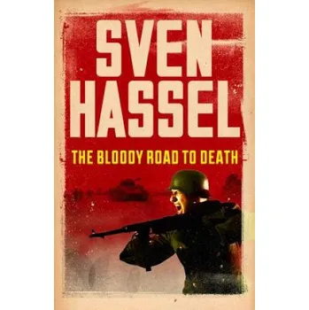 Bloody Road To Death (Hassel Sven)(Brožovaná)