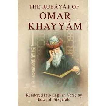 Kniha The Rubáyát of Omar Khayyám: (or, Rubaiyat of Omar Khayyam) (Edward Fitzgerald)(Brožovaná)