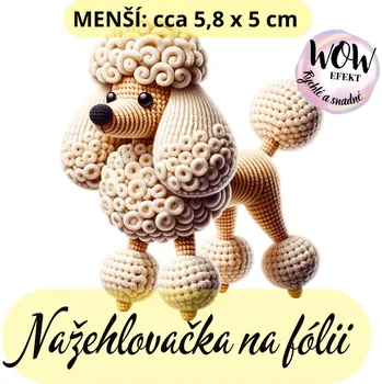 Nažehlovačky na fólii Nažehlovačka na fólii, PES PUDL - HÁČKOVANÝ, 1 kus Zvolte VELIKOST motivu ZDE:: Menší