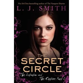 Cizí jazyk The Secret Circle - The Initiation and The Captive (Lisa J. Smith)(Brožovaná)