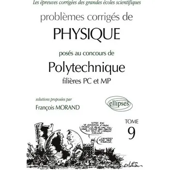 Příroda Physique Polytechnique 2000-2001 - Tome 9 - Filières MP-PC - Morand, François