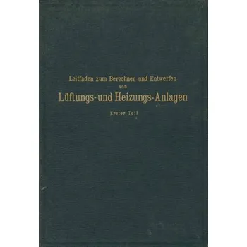 Leitfaden zum Berechnen und Entwerfen von Läftungs- und Heizungs-Anlagen - Rietschel, Ute