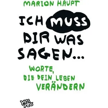 Ich muss dir was sagen... - Haupt, Marion [DE] (2023, Pevná, YessYess Verlagsagentur - 20sec UG (haftungsbeschränkt))