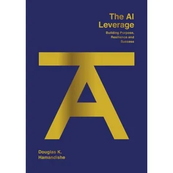 Osobní rozvoj The AI Leverage - Hamandishe, Douglas K