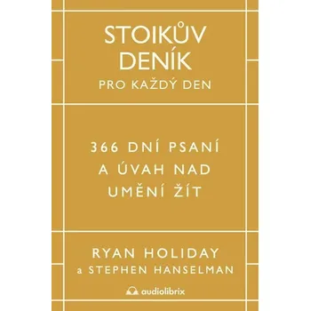 Stoikův deník pro každý den: 366 dní psaní a úvah nad uměním žít - Ryan Holiday (2025, pevná)
