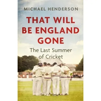 That Will Be England Gone - Henderson, Michael