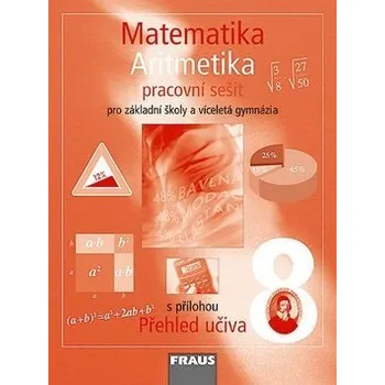 Matematika Matematika 8 Aritmetika Pracovní sešit: Pro zákaldní školy a víceletá gymnázia Kniha