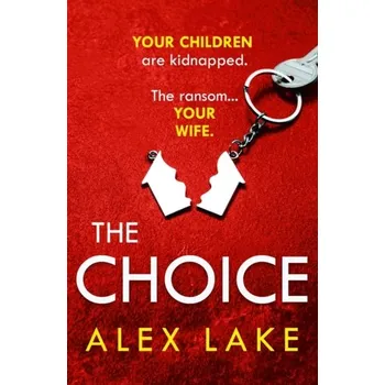 Beletrie pro dospělé The Choice - Lake, Alex