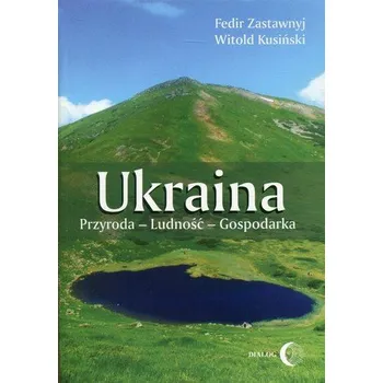 Ukraina Przyroda - Ludność - Gospodarka - Eduardo Pavlovsky