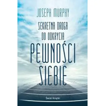 Sekretna droga do odkrycia pewności siebie pocket - Joseph Murphy [PL] (2025, Brožovaná, Świat Książki)