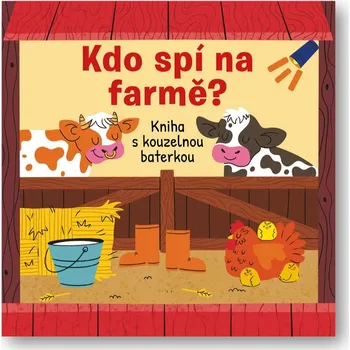První čtění Kdo spí na farmě? Kniha s kouzelnou baterkou