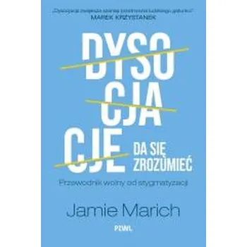 Dysocjacje da się zrozumieć. Przewodnik wolny od s - Marich, Jamie