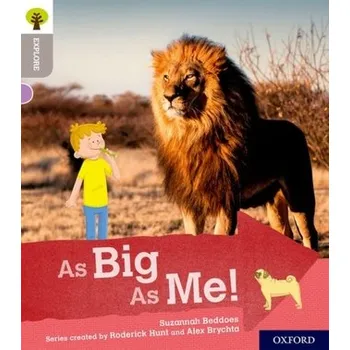Cizí jazyk Oxford Reading Tree Explore with Biff, Chip and Kipper: Oxford Level 1: As Big As Me! - Beddoes, Suzannah