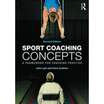 Sport Coaching Concepts - Lyle, John (Leeds Metropolitan University, UK); Cushion, Chris (Loughborough University, UK)