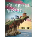 Dům v blankytně modrém moři - TJ Klune…