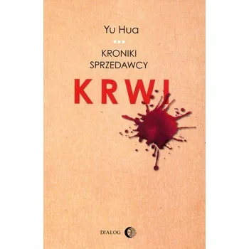 Kroniki sprzedawcy krwi - Hua, Yu